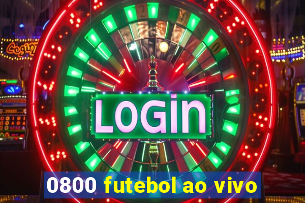 0800 futebol ao vivo